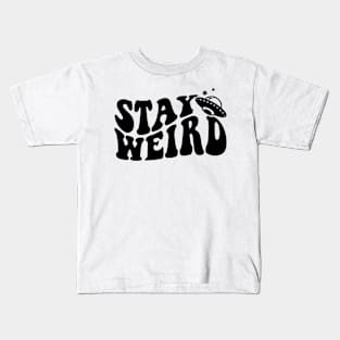 Stay Weird Kids T-Shirt